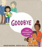 Goodbye: A First Conversation About Grief - 9780593662380 by Megan Madison, Jessica Ralli, Isabel Roxas, 9780593662380