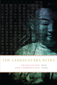 The Lankavatara Sutra (Translation and Commentary) by Red Pine, 9781619020993