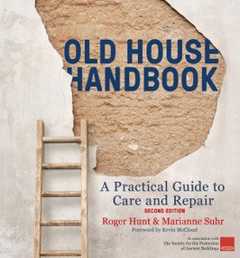 Old House Handbook (A Practical Guide to Care and Repair, 2nd edition) by Roger Hunt, Marianne Suhr, 9780711281479