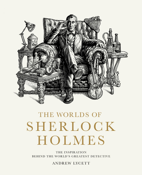 The Worlds of Sherlock Holmes (The Inspiration Behind the World's Greatest Detective) by Andrew Lycett, 9780711281677