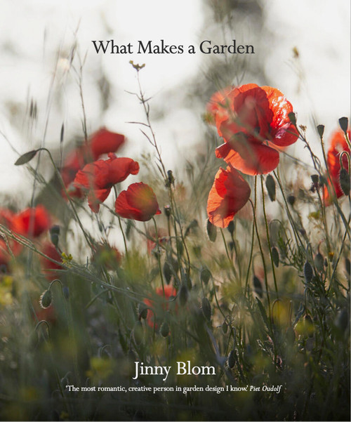 What Makes a Garden (A considered approach to garden design) by Jinny Blom, 9780711282957