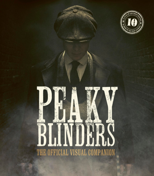 Peaky Blinders: The Official Visual Companion by Jamie Glazebrook, 9780711288799