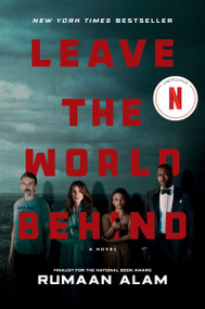 Leave the World Behind [Movie Tie-in] (A Novel) by Rumaan Alam, 9780063345010