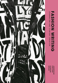 Fashion Writing (Journalism and Content Creation) by Josephine Collins, Spear Stephen, 9781529419955