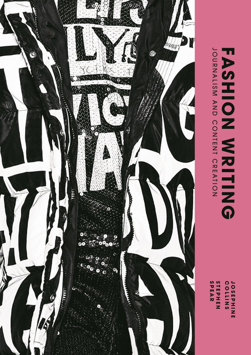 Fashion Writing (Journalism and Content Creation) by Josephine Collins, Spear Stephen, 9781529419955