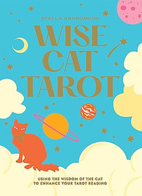 Wise Cat Tarot (Using the Wisdom of the Cat to Enhance Your Tarot Reading) by Stella Andromeda, 9781784886141