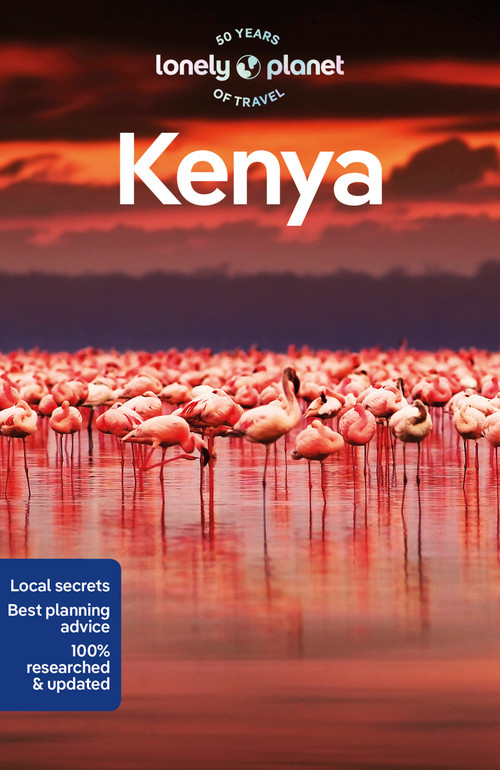 Lonely Planet Kenya (Detailed Itineraries | Travel Like a Local | Insider Tips | Covers Nairobi, Mombasa, Masai Mara, Laikipia, and more) by Nanjala Nyabola, Shawn Duthie, Neema Githere, Mwende Mutuli Musau, Julie Olum, 9781787015890