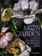 Moon Garden (A Guide to Creating an Evening Oasis) by Jarema Osofsky, 9781797219936