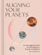 Aligning Your Planets (An Astrological Journal for Self-Reflection, Growth, and Balance) by Alice Sparkly Kat, 9781797222233