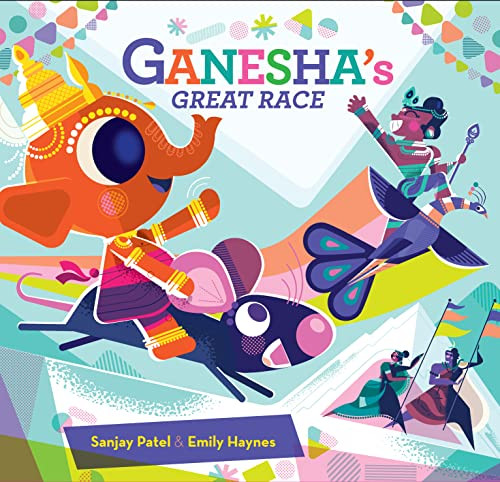 Ganesha's Great Race by Sanjay Patel, Emily Haynes, 9781797224855