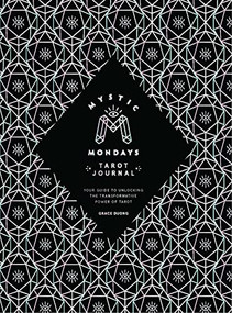Mystic Mondays Tarot Journal (Your Guide to Unlocking the Transformative Power of Tarot) by Grace Duong, 9781797225289