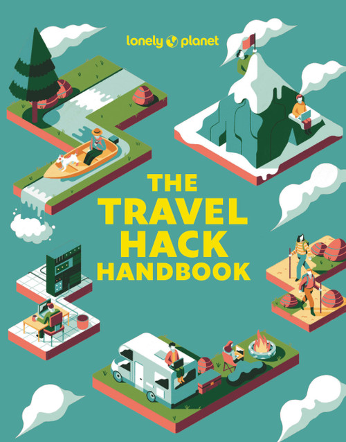 Lonely Planet The Travel Hack Handbook by Lonely Planet, 9781837580613