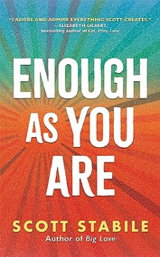 Enough as You Are by Scott Stabile, 9781608688968