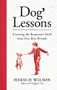 Dog Lessons (Learning the Important Stuff from Our Best Friends) by Hersch Wilson, 9781608688876