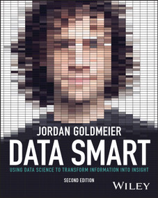 Data Smart (Using Data Science to Transform Information into Insight) - 9781119931386 by Jordan Goldmeier, 9781119931386