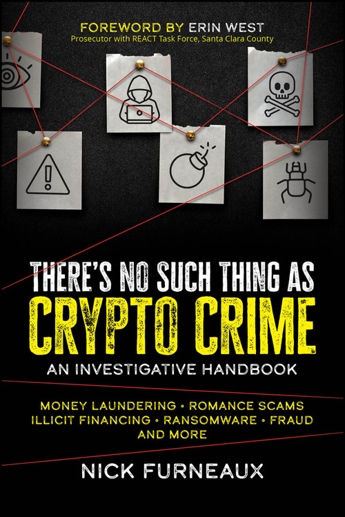 There's No Such Thing as Crypto Crime (An Investigative Handbook) by Nick Furneaux, 9781394164820