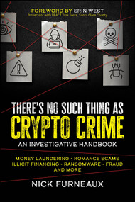 There's No Such Thing as Crypto Crime (An Investigative Handbook) by Nick Furneaux, 9781394164820