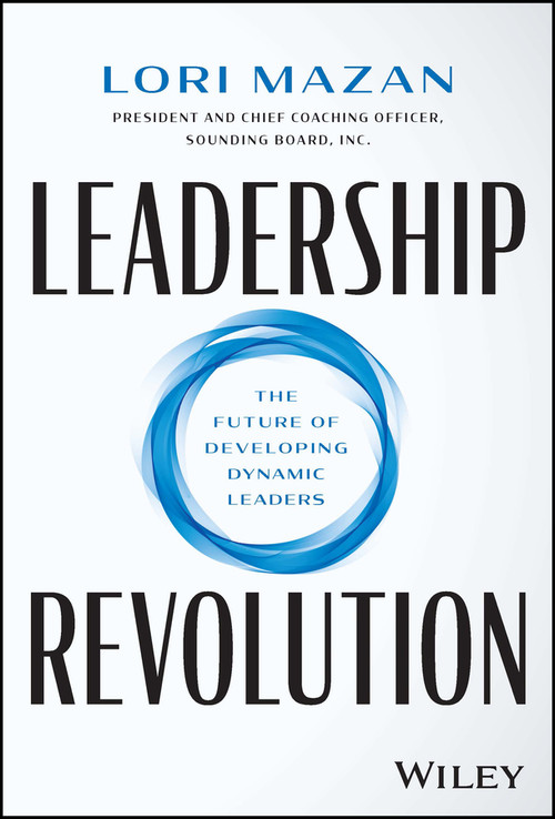 Leadership Revolution (The Future of Developing Dynamic Leaders) by Lori Mazan, 9781394171828