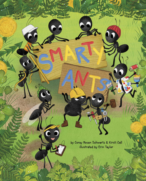 Smarty Ants by Corey Rosen Schwartz, Kirsti Call, Erin Taylor, 9781684466146