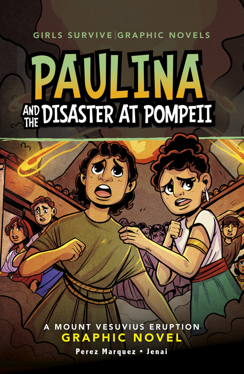 Paulina and the Disaster at Pompeii (A Mount Vesuvius Eruption Graphic Novel) - 9781669013181 by Barbara Perez Marquez, Markia Jenai, 9781669013181