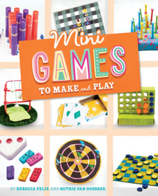 Mini Games to Make and Play by Rebecca Amundson, Ruthie Van Oosbree, 9781669016618