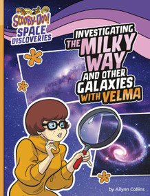 Investigating the Milky Way and Other Galaxies with Velma - 9781669021384 by Ailynn Collins, 9781669021384