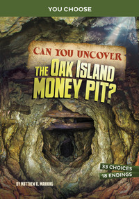 Can You Uncover the Oak Island Money Pit? (An Interactive Treasure Adventure) - 9781669031956 by Matthew K. Manning, 9781669031956
