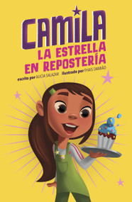 Camila la estrella en repostería (Spanish Edition) - 9781484682753 by Alicia Salazar, Thais Damiao, 9781484682753