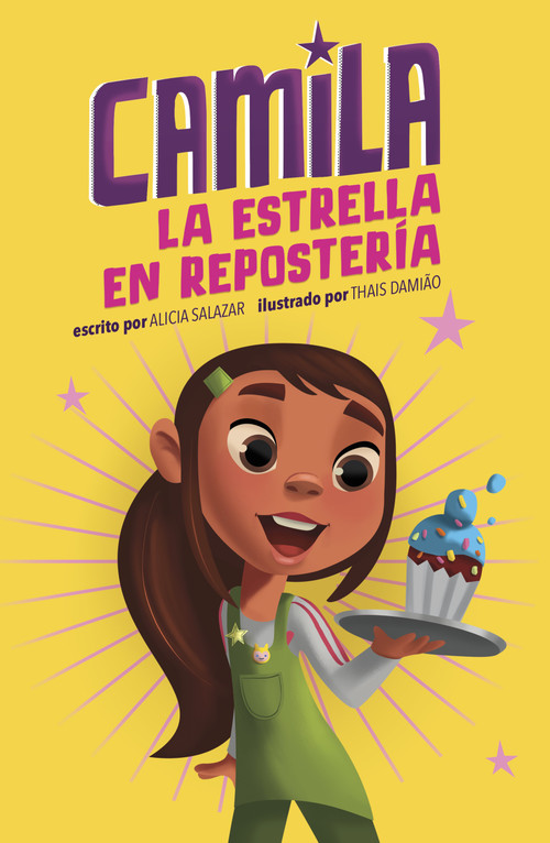 Camila la estrella en repostería (Spanish Edition) - 9781484682753 by Alicia Salazar, Thais Damiao, 9781484682753