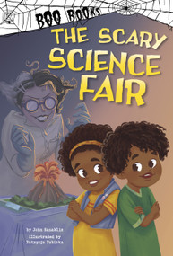 The Scary Science Fair by John Sazaklis, Patrycja Fabicka, 9781484686485