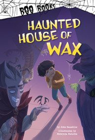 Haunted House of Wax by John Sazaklis, Patrycja Fabicka, 9781484686546