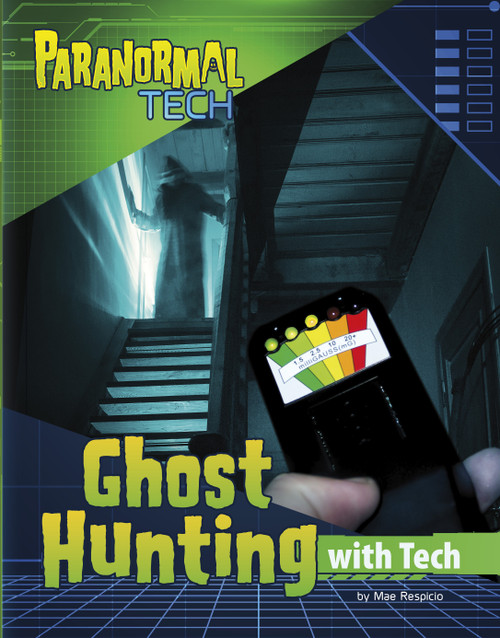 Ghost Hunting with Tech by Mae Respicio, 9781669049630