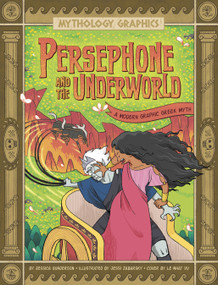 Persephone and the Underworld (A Modern Graphic Greek Myth) - 9781669050858 by Jessica Gunderson, Jessi Zabarsky, Le Nhat Vu, 9781669050858