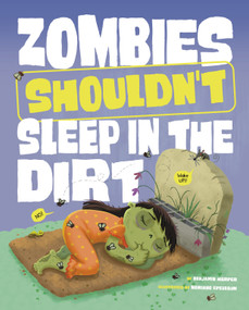 Zombies Shouldn't Sleep in the Dirt by Benjamin Harper, Mariano Epelbaum, 9781484683811