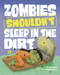 Zombies Shouldn't Sleep in the Dirt by Benjamin Harper, Mariano Epelbaum, 9781484683811