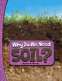 Why Do We Need Soil? - 9780756575274 by Laura K. Murray, 9780756575274