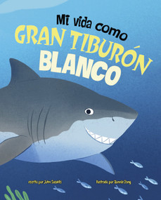 Mi vida como gran tiburón blanco (My Life as a Great White Shark) (Spanish Edition) by Bonnie Pang, John Sazaklis, 9781484687109