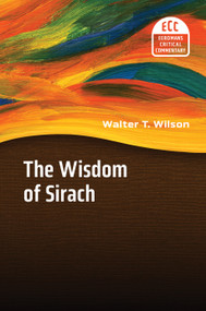 The Wisdom of Sirach by Walter T. Wilson, 9780802881762
