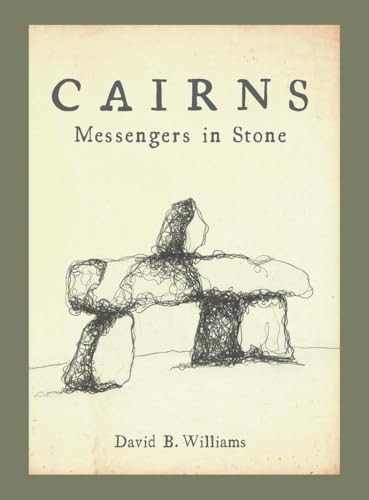 Cairns (Messengers in Stone) by David B. Williams, 9781594856815