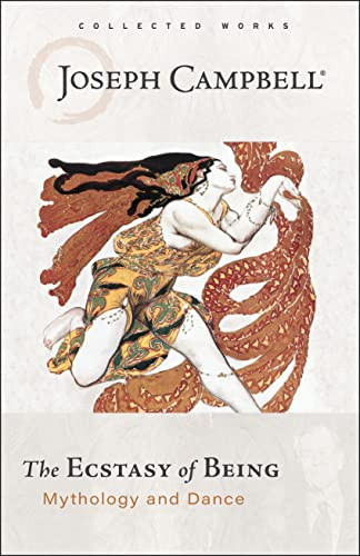The Ecstasy of Being (Mythology and Dance) - 9781608688890 by Joseph Campbell, 9781608688890