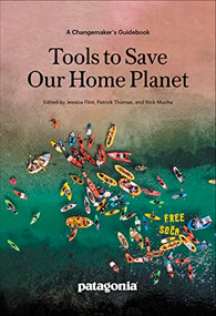 Tools to Save Our Home Planet (A Changemaker's Guidebook) by Nick Mucha, Patrick Thomas, Jessica Flint, 9781952338168