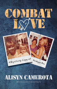 Combat Love by Alisyn  Camerota, 9781644283714