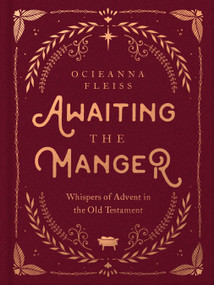 Awaiting the Manger (Whispers of Advent in the Old Testament) by Ocieanna Fleiss, 9780736987783