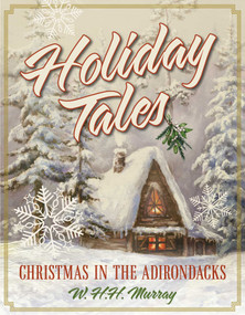 Holiday Tales (Christmas in the Adirondacks) - 9781493077458 by W. H.H. Murray, 9781493077458