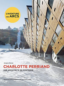 Charlotte Perriand. Une architecte en montagne. by Jacques Barsac, 9782376660606