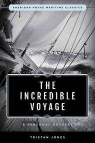 The Incredible Voyage (A Personal Odyssey) by Tristan Jones, 9781493066773