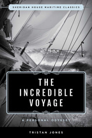 The Incredible Voyage (A Personal Odyssey) by Tristan Jones, 9781493066773