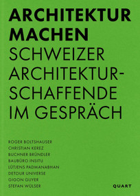 Architektur machen (Schweizer Architekturschaffende im Gespräch) (German Edition) by Silvano Ursella, 9783037612828