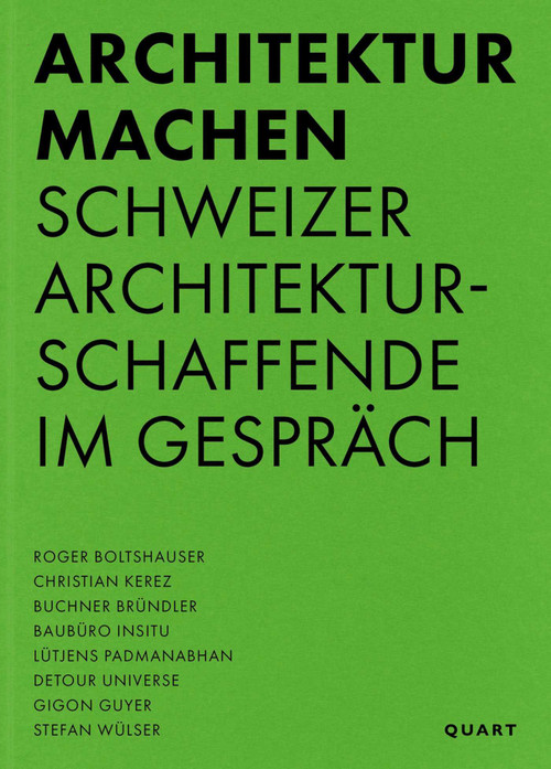 Architektur machen (Schweizer Architekturschaffende im Gespräch) (German Edition) by Silvano Ursella, 9783037612828