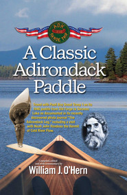 A Classic Adirondack Paddle (Including a Visit with Noah John Rondeau the Hermit of Cold River Flow) - 9781493078912 by William J. O'Hern, 9781493078912